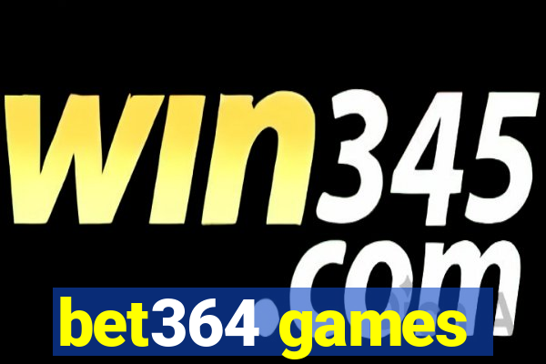 bet364 games