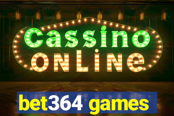 bet364 games