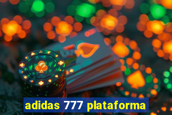 adidas 777 plataforma