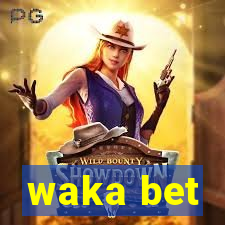 waka bet