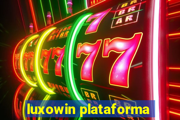 luxowin plataforma