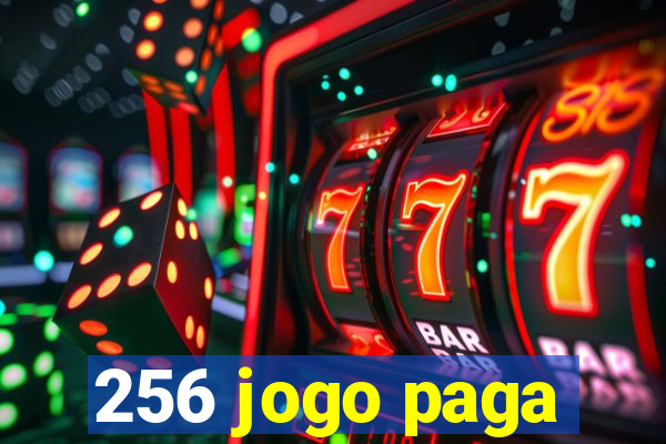 256 jogo paga