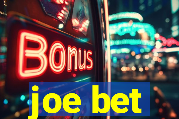 joe bet