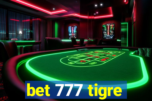 bet 777 tigre