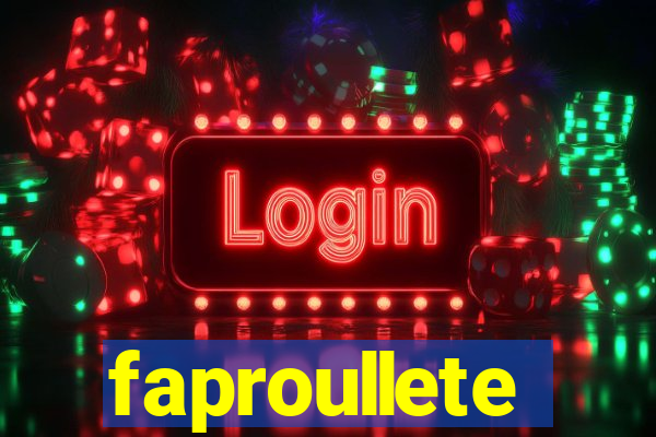 faproullete