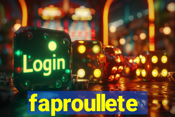 faproullete