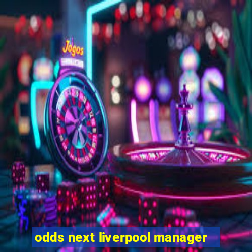 odds next liverpool manager