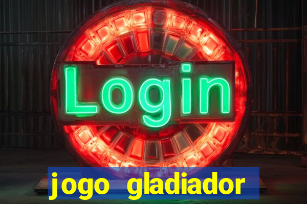 jogo gladiador click jogos