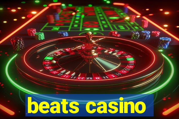 beats casino