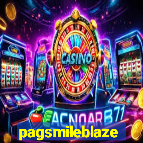 pagsmileblaze