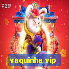 vaquinha vip