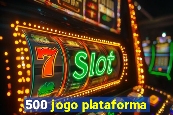 500 jogo plataforma