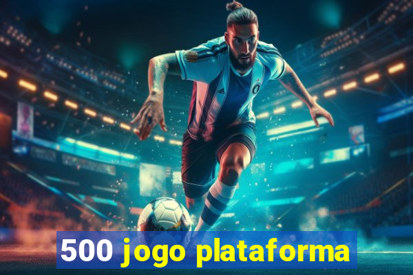 500 jogo plataforma