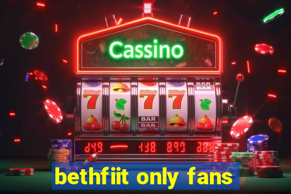 bethfiit only fans