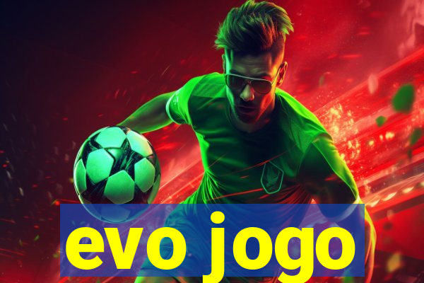 evo jogo