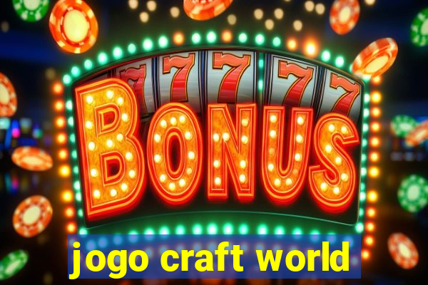 jogo craft world