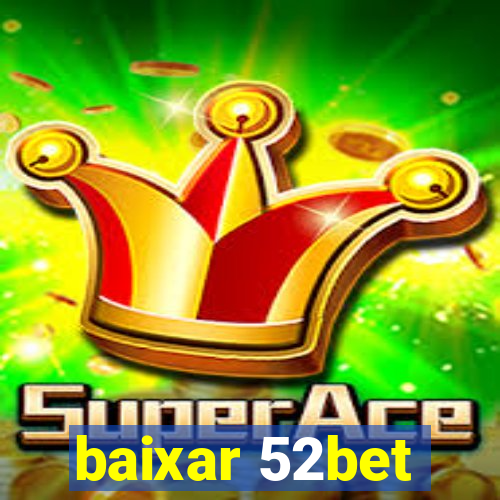 baixar 52bet