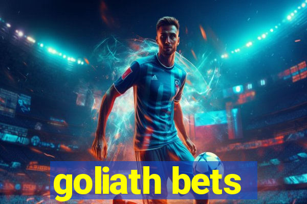 goliath bets