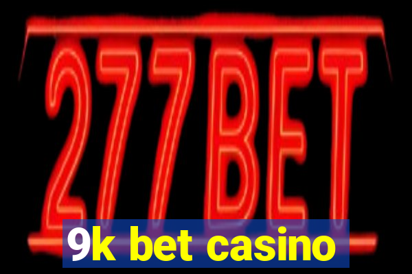 9k bet casino