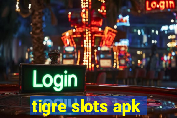 tigre slots apk