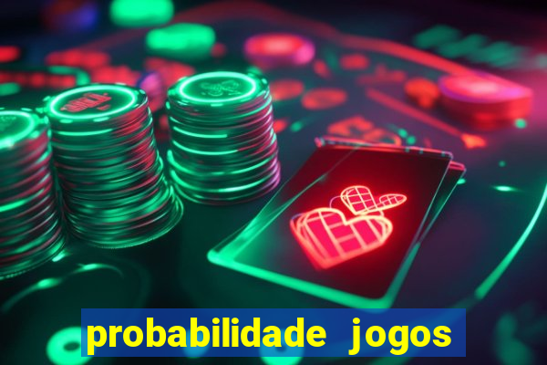 probabilidade jogos de futebol