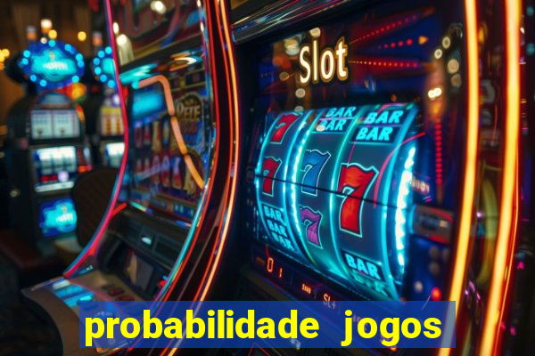 probabilidade jogos de futebol