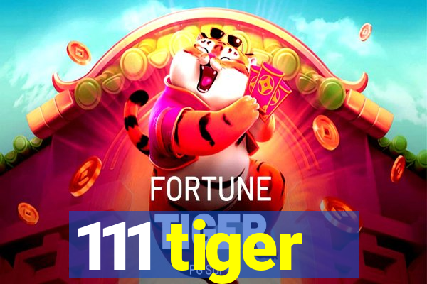 111 tiger