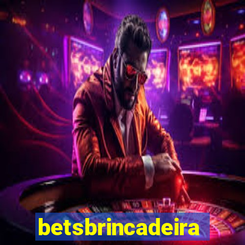 betsbrincadeira