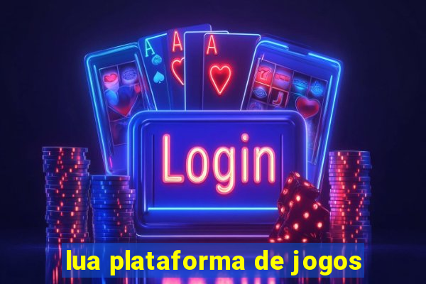 lua plataforma de jogos