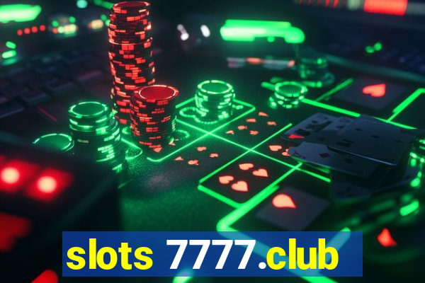 slots 7777.club