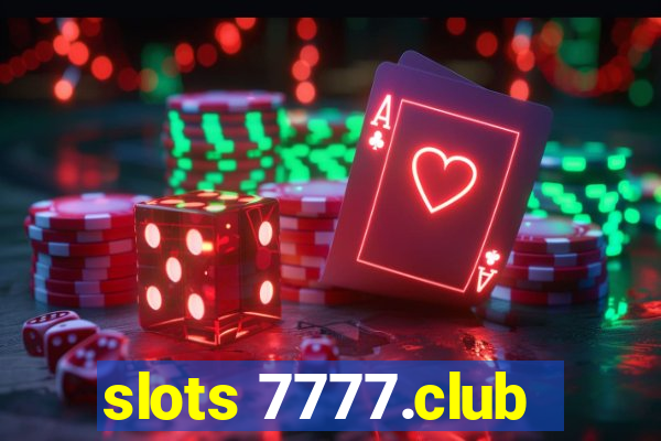 slots 7777.club