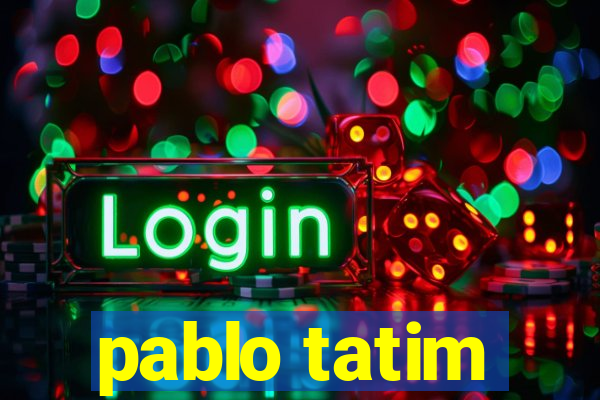 pablo tatim