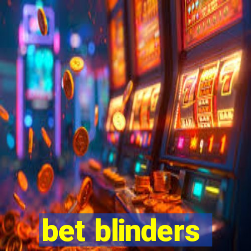 bet blinders