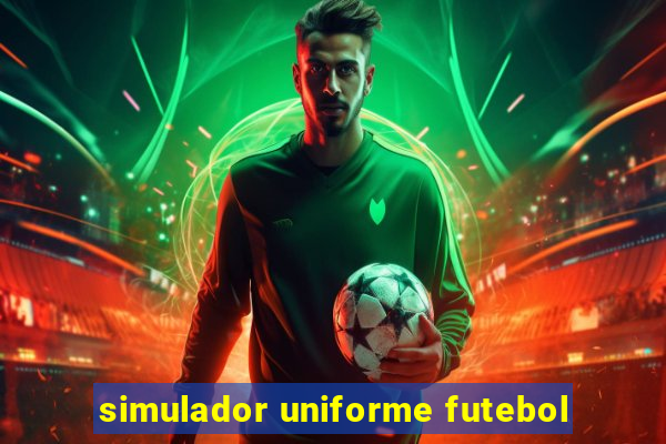 simulador uniforme futebol