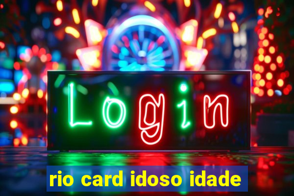 rio card idoso idade