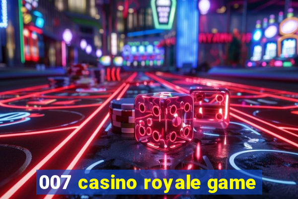 007 casino royale game