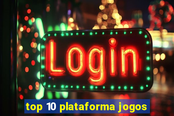 top 10 plataforma jogos