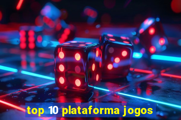 top 10 plataforma jogos