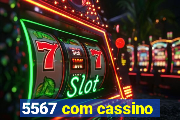 5567 com cassino