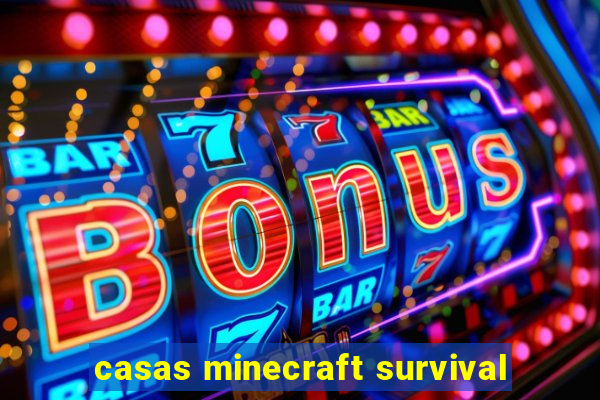 casas minecraft survival