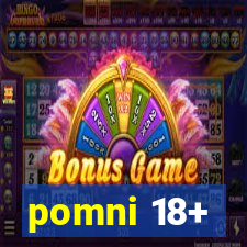 pomni 18+