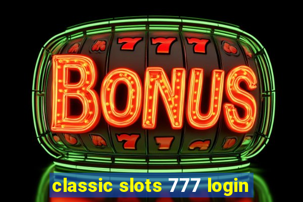 classic slots 777 login