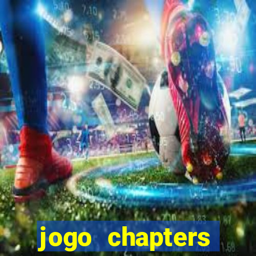 jogo chapters diamantes infinitos