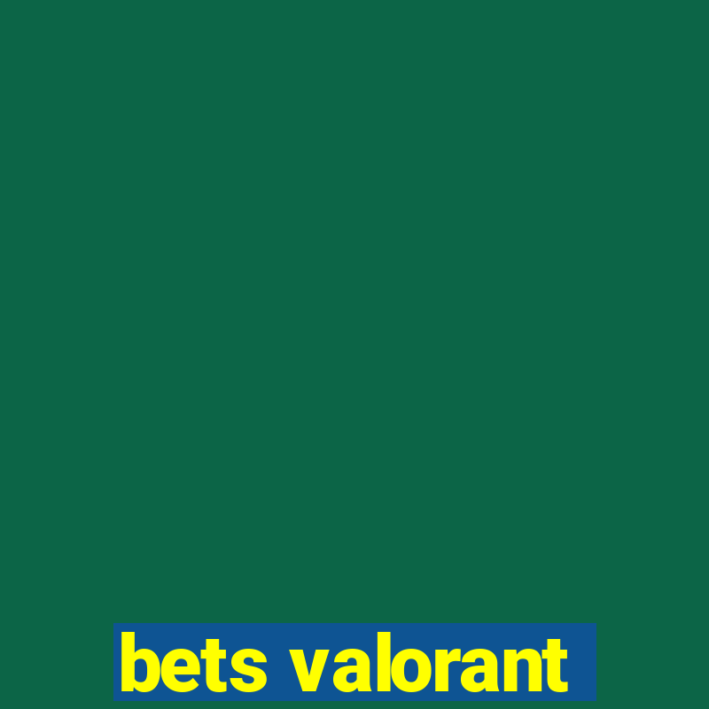 bets valorant