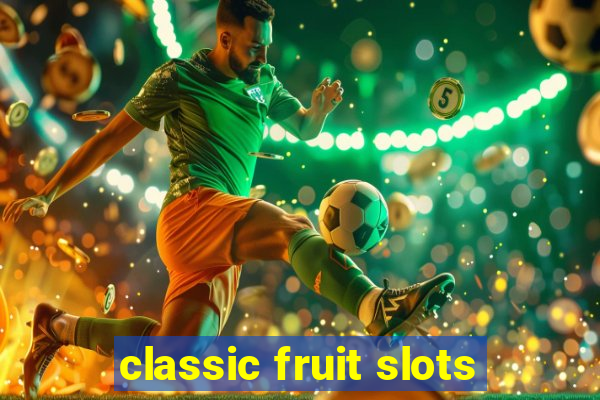 classic fruit slots