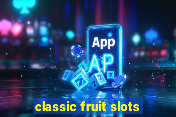 classic fruit slots