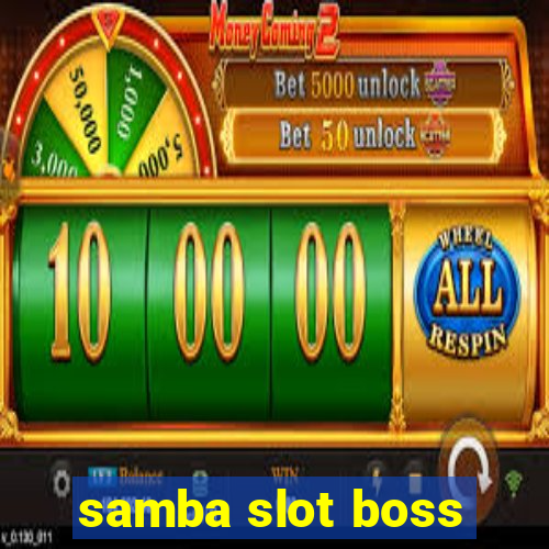 samba slot boss