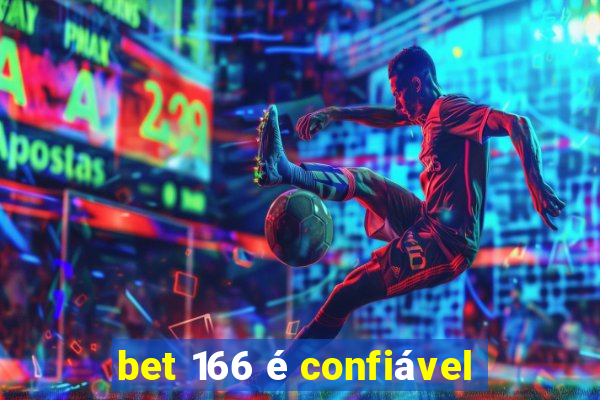 bet 166 é confiável