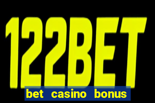 bet casino bonus sem deposito