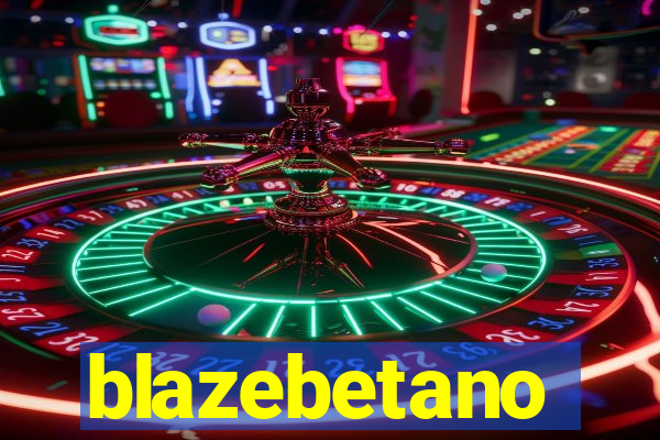 blazebetano